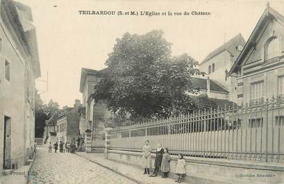 / CPA FRANCE 77 "Trilbardou, l'église et la rue du château"