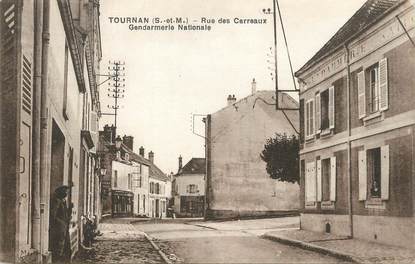 / CPA FRANCE 77 "Tournan, rue des Carreaux, gendarmerie Nationale "