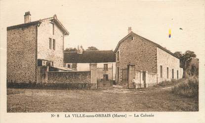 / CPA FRANCE 51 "La Ville sous Orbais, la colonie"