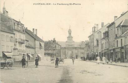 / CPA FRANCE 25 "Pontarlier, le faubourg Saint Pierre"