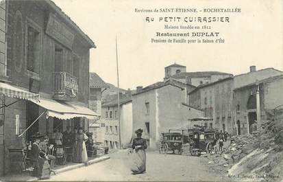 CPA FRANCE 42 "Env. de Saint Etienne, Rochetaillée, Au Petit Cuirassier, Restaurant Duplat, pension de famille"