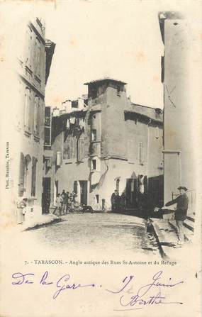 / CPA FRANCE 13 "Tarascon, angle antique des Rues Saint Antoine et du Refuge"