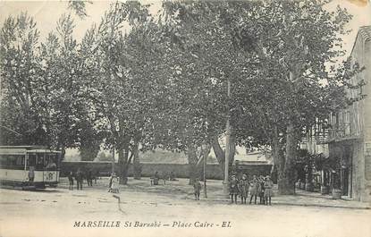 / CPA FRANCE 13 "Marseille Saint Barnabén place Caire" / TRAMWAY