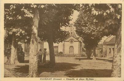 / CPA FRANCE 23 "Clugnat, chapelle et place Saint Jean"