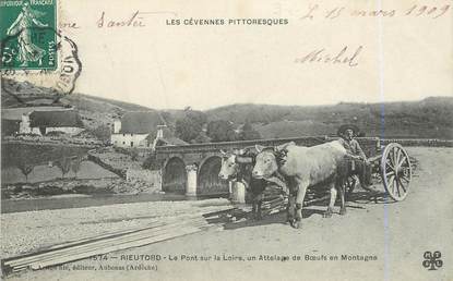 .CPA  FRANCE 07 "Rieutord, Le pont sur la Loire, un attelage de boeuf en montagne"