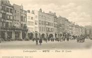 57 Moselle CPA FRANCE 57 "Metz, Place Saint Louis"