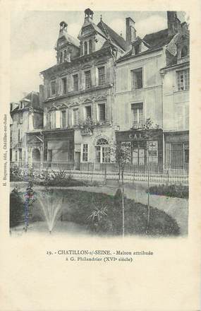 .CPA  FRANCE 21 "Chatillon sur Seine, Maison attribuée à Philandrier"