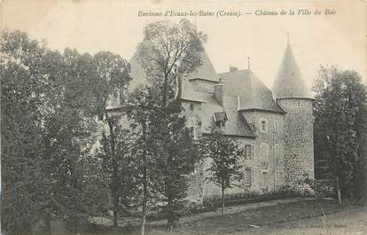 . CPA  FRANCE 23 " La Ville du Bois Environs d'Evaux les Bains, Le Château"