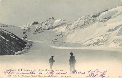 CPA ALPINISME "Glacier de Trélafête et le col des Glaciers"