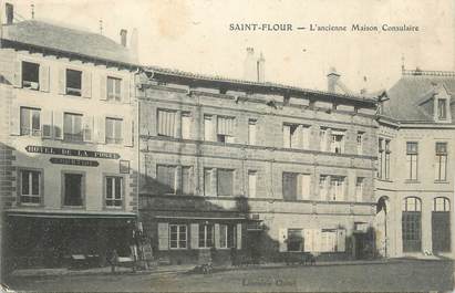 .CPA FRANCE 15   " St Flour, Ancienne maison consulaire"