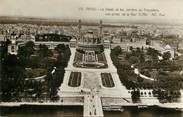 75 Pari CPA FRANCE 75008 "Paris, Palais et Jardins du Trocadéro vue prise de la Tour Eiffel"