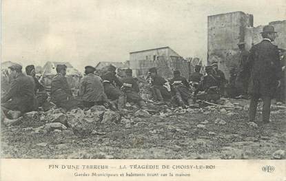 .CPA FRANCE 94 " Choisy le Roi, Garde municipaux et habitants tirant sur la maison "/ LA BANDE A BONNOT