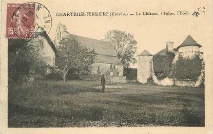 .CPA FRANCE 19 " Chartrier-Ferrière,, Le château, l'église et l'école"