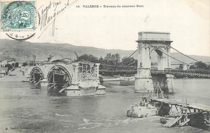 .CPA FRANCE 26 "Valence,  Travaux du nouveau pont"