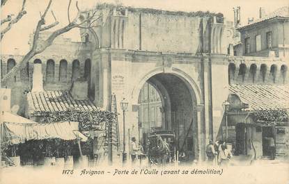 .CPA FRANCE 84 "Avignon, Porte de l'Oulle avant sa démolition"