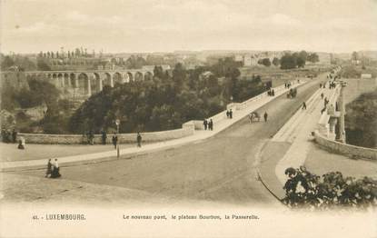  CPA LUXEMBOURG "le nouveau pont, le plateau Bourbon, la Passerelle"