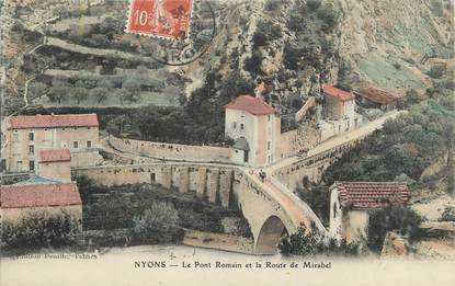 . CPA  FRANCE  26 "Nyons, Le pont romain et la route de Mirabel"
