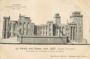 84 Vaucluse .CPA  FRANCE 84 " Avignon, Exposition d'art  1907 et 1911, Le Palais des Papes vers 1450"