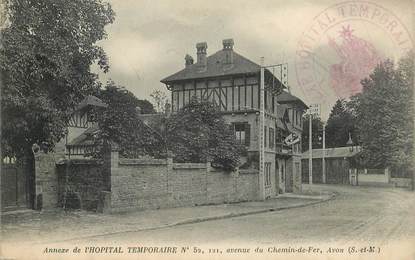 CPA FRANCE 77 "Avon, annexe de l'Hopital temporaire, avenue du Chemin de fer"