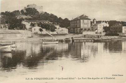 CPA FRANCE 83 " Ile de Porquerolles, Le grand hôtel, le Fort Ste Agathe et l'Oustalet".