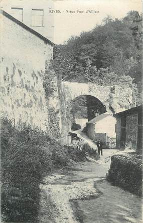 CPA FRANCE 38 " Rives, Vieux pont d'Allivet".