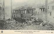 93 Seine Saint Deni CPA FRANCE 93 " St Denis, Explosion de 1916, un tramway défoncé".