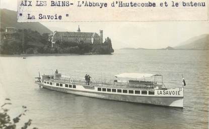 PHOTO FRANCE 73 "Aix les Bains, L'Abbaye d'Hautecombe et le bateau Savoie"