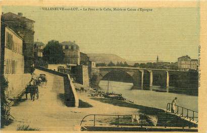 CPA FRANCE 47 " Villeneuve sur Lot, Le pont et la calle, Mairie et Caisse d'Epargne".