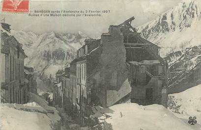 CPA FRANCE 65 " Barèges, Ruines d'une maison démolie après l'avalanche de 1907".