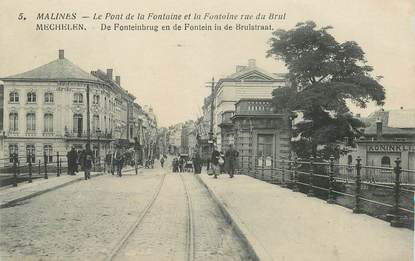 CPA BELGIQUE "Malines, Le Pont de la Fontaine et la Fontaine rue du Brul"