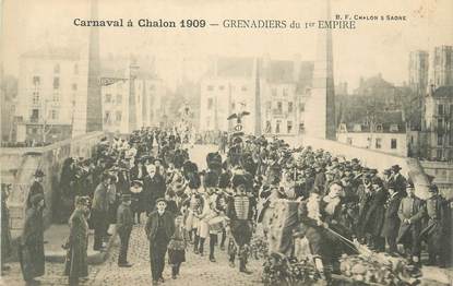 CPA FRANCE 71 " Chalon sur Saône, Le Carnaval de 1909 , les grenadiers du 1er empire".