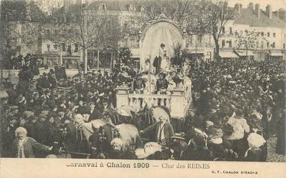 CPA FRANCE 71 " Chalon sur Saône, Le carnaval de 1909, le char des reines".