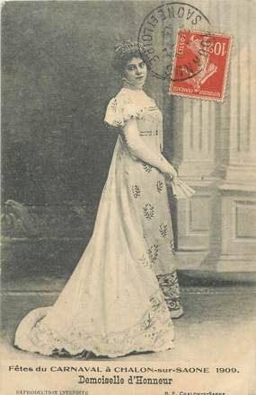 CPA FRANCE 71 " Chalon sur Saône, Fêtes de carnaval de 1909, la demoiselle d'honneur".