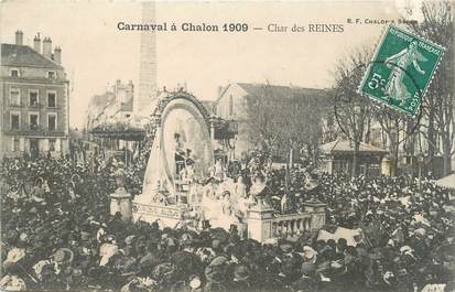 CPA FRANCE 71 " Chalon sur Saône, Le carnaval de 1909, Le char des reines".