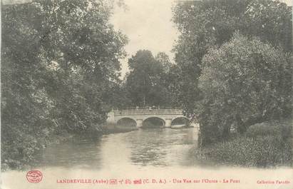 CPA FRANCE 10 " Landreville, Une vue sur l'Ource, Le pont".