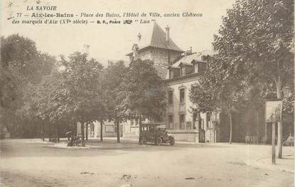CPA FRANCE 73 " Aix les Bains, Place des bains, l'Hôtel de Ville, ancien château des Marquis d'Aix"'