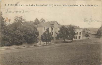 CPA FRANCE 38 " Le Serverin par La Balme les Grottes, Colonie scolaire de la Ville de LYON"