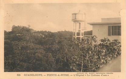 CPA GUADELOUPE "Pointe à Pitre, Hopital le Chateau d'Eau"