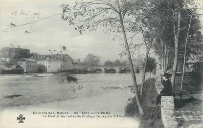 CPA FRANCE 87 " Aixe sur Vienne, Le pont et les restes du Château de Jeanne d'Albret"