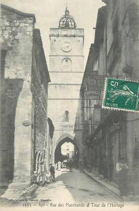 CPA FRANCE 84 "Apt, Rue des marchands et Tour de l'Horloge"