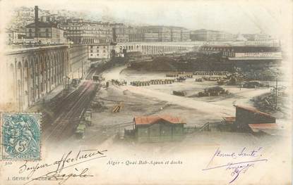 CPA ALGERIE "Alger, Quai Bab Azoun et docks" / GEISER