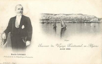 CPA ALGERIE "Alger, Emile Loubet Président de la République" / GEISER