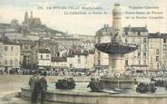 43 Haute Loire CPA FRANCE 43 " Le Puy en Velay, La Cathédrale, la Fontaine Chassain et la Statue de Notre Dame de France"