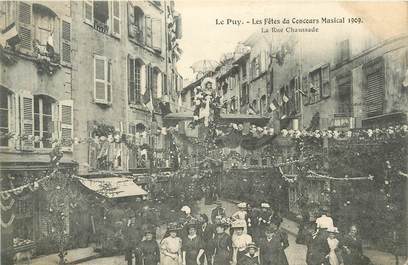 CPA FRANCE 43 " Le Puy en Velay, Les fêtes du concours musical de 1909 Rue Chaussade"