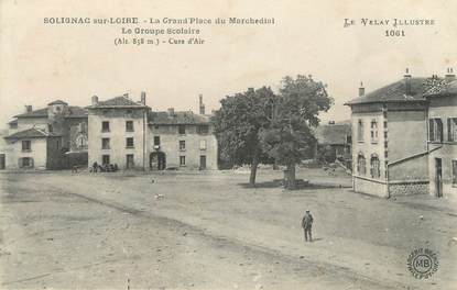 CPA FRANCE 43 " Solignac sur Loire, La Grande Place du Marchedial et le groupe scolaire"