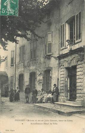 CPA FRANCE 83 " Pignans, Maison où est né Jules Gérard, Hôtel de Ville"