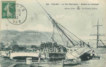 CPA FRANCE 83 " Toulon, Le port marchand, Bâteau au Calfatage"