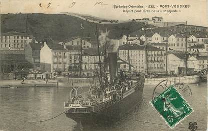 / CPA FRANCE 66 "Port Vendres, départ pour Oran de la Madjerda"