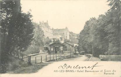 CPA FRANCE 73 " Aix les Bains, Hôtel Bernascon et Gare du Revard"