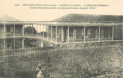 RARE CPA GUADELOUPE "Saint Claude, l'Hopital militaire"